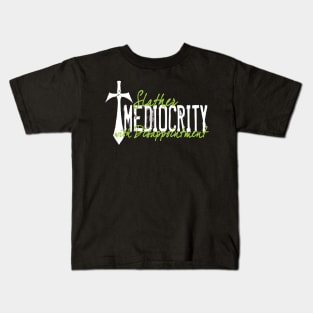 Mediocrity Kids T-Shirt